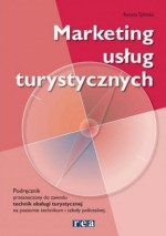 Marketing usług turystycznych. Podręcznik do zawodu technik obsługi turystycznej.