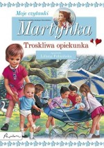 Martynka. Moje czytanki. Troskliwa opiekunka