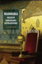 Masoneria. Przeciw kościołowi katolickiemu