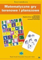 Matematyczne gry terenowe i planszowe - zeszyt metodyczny