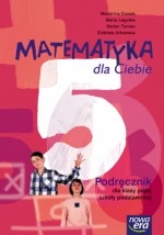 Matematyka dla Ciebie. Klasa 5, szkoła podstawowa. Podręcznik