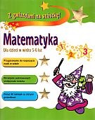 Matematyka. Dla dzieci w wieku 5-6 lat. Z gwiazdami na szóstkę!