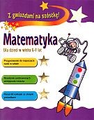 Matematyka. Dla dzieci w wieku 6-7 lat. Z gwiazdami na szóstkę!