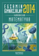 Matematyka. Egzamin gimnazjalny 2014. Vademecum