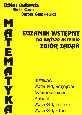 Matematyka,egzamin wstępny na wyższe uczelnie-. Zbiór zadań. Szkoła średnia
