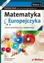 Matematyka Europejczyka. Klasa 3, szkoła ponadgimnazjalna. Podręcznik. Zakres podstawowy i rozszerz.