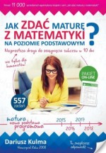 Matematyka. Jak zdać maturę z matematyki na poziomie podstawowym? Klasa 1-3