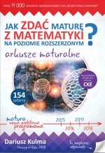 Matematyka. Jak zdać maturę z matematyki na poziomie rozszerzonym? Kl. 1-3