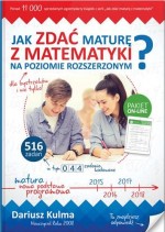 Matematyka. Jak zdać maturę z matematyki na poziomie rozszerzonym? Klasa 1-3