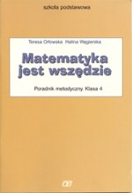 Matematyka jest wszędzie Poradnik metodyczny. Klasa 4