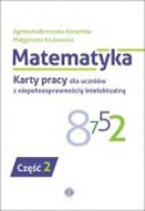 Matematyka Karty pracy dla uczniów z niepełnosprawnością intelektualną Część 2