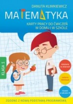 Matematyka. Karty pracy do ćwiczeń w domu i w szkole. Klasa 1