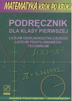 Matematyka krok po kroku. Klasa 1, liceum. Podręcznik. Zakres podstawowy i rozszerzony