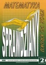 Matematyka krok po kroku. Klasa 2, liceum. Sprawdziany. Zakres rozszerzony