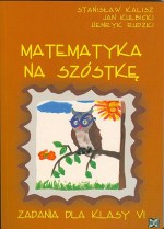 Matematyka na szóstkę. Klasa 6, szkoła podstawowa. Zadania (Wydanie 3)