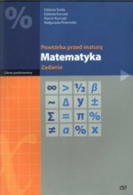 Powtórka Przed Maturą. Matematyka. Zadania. Zakres podstawowy.