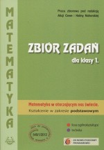 Matematyka w otaczającym nas świecie. Klasa 1, liceum / technikum. Zbiór zadań. Zakres podstawowy