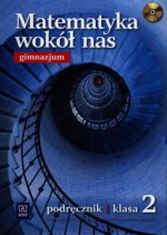 Matematyka wokół nas. Klasa 2, Gimnazjum. Podręcznik