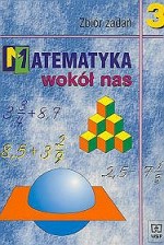 Matematyka wokół nas. Gimnazjum, część 3. Zbiór zadań