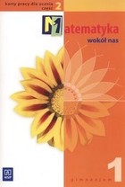 Matematyka wokół nas. Klasa 1, gimnazjum, część 2. Matematyka. Karty pracy