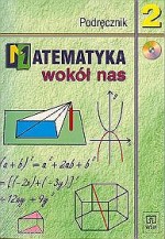 Matematyka wokół nas. Klasa 2, gimnazjum. Podręcznik