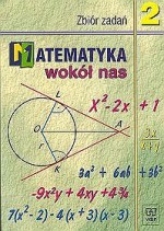 Matematyka wokół nas. Klasa 2, gimnazjum. Zbiór zadań