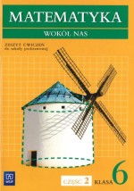 Matematyka wokół nas. Klasa 6, szkoła podstawowa, część 2. Zeszyt ćwiczeń