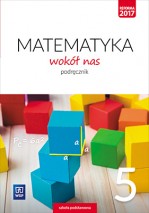 Matematyka wokół nas. Matematyka. Klasa 5. Szkoła podstawowa Podręcznik.