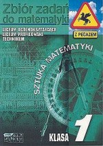 Matematyka z Pegazem. Klasa 1, liceum. Zbiór zadań.