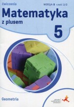 Matematyka z plusem. Klasa 5, Szkoła podst. Ćwiczenia, Wersja B, część 2/2. Geometria