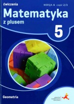 Matematyka z plusem. Klasa 5. Szkoła podst. Matematyka. Ćwiczenia, wersja A Geometria