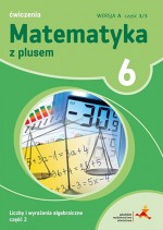 Matematyka z plusem. Klasa 6, Szkoła podst. Matematyka. Ćwiczenia, Wersja A, część 3/3