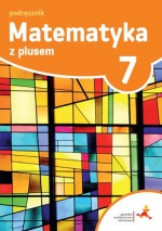 Matematyka z plusem. Klasa 7, Szkoła podst. Matematyka. Podręcznik