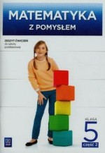 Matematyka z pomysłem. Klasa 5, Szkoła podst. Matematyka. Zeszyt cwiczeń