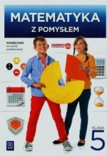 Matematyka z pomysłem. Klasa 5. Szkoła podstawowa. Podręcznik