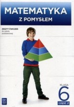 Matematyka z pomysłem. Klasa 6, Szkoła podst. Matematyka. Ćwiczenia. Część 2