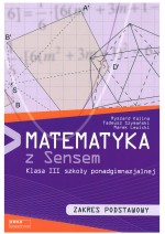 Matematyka z Sensem. Klasa 3, szkoła ponadgimnazjalna. Podręcznik. Zakres podstawowy