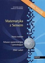 Matematyka z sensem. Nowa matura. Arkusze egzaminacyjne i sprawdzające. Zbiór zadań