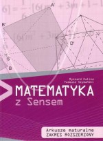 Matematyka z Sensem. Arkusze maturalne. Zakres rozszerzonyu