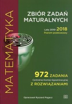 Matematyka Zbiór zadań maturalnych Lata 2010-2018 Poziom podstawowy