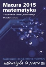 Matura 2015. Matematyka. Ćwiczenia dla zakresu podstawowego