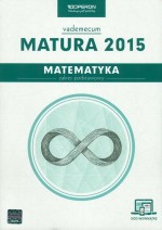 Matura 2015. Matematyka. Vademecum. Zakres podstawowy