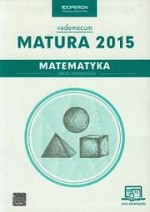 Matura 2015. Matematyka. Vademecum. Zakres rozszerzony