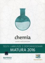 Matura 2016. Chemia. Testy i arkusze z odpowiedziami. Zakres rozszerzony