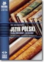 Matura 2016.Język polski. Zbiór zadań maturalnych. Poziom podst/rozsz