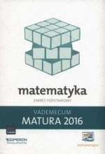 Matura 2016. Vademecum. Matematyka. Zakres podstawowy