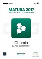 Matura 2017. Testy i arkusze z odpowiedziami. Chemia. Zakres rozsz