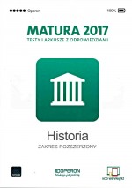 Matura 2017. Testy i arkusze z odpowiedziami. Historia. Zakres rozsz