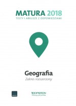 Matura 2018. Testy i arkusze z odpowiedziami. Geografia. Zakres rozszerzony