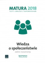 Matura 2018. Testy i arkusze z odpowiedziami. Wiedza o społeczeństwie. Zakres rozszerzony